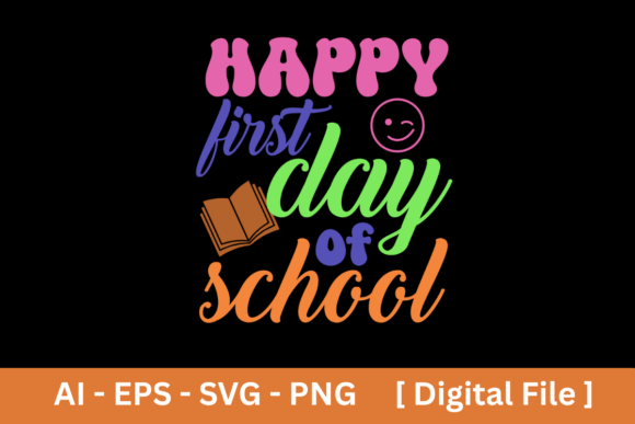 Happy First Day of School Graphics for T-Shirt Designs