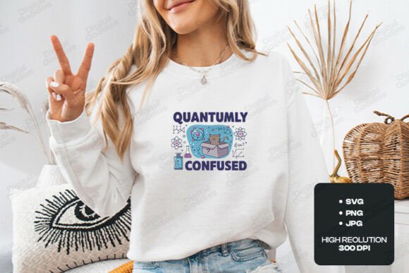 Quantumly Confused Science Humor Design: Graphics & T-Shirt Designs