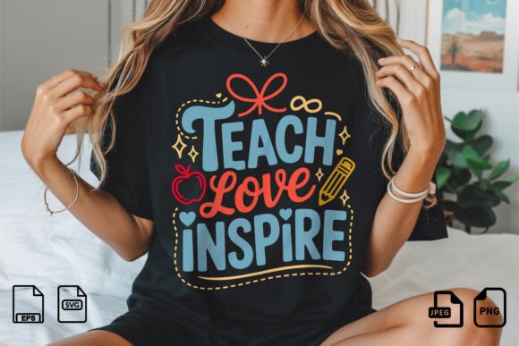 Teach Love Inspire Teacher T-Shirt Graphics