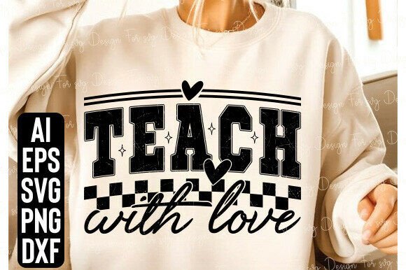 Teach with Love SVG: Teacher Graphics for T-Shirt Designs