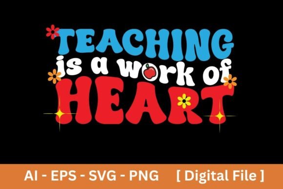 Teaching is a Work of the Heart Groovy Graphics
