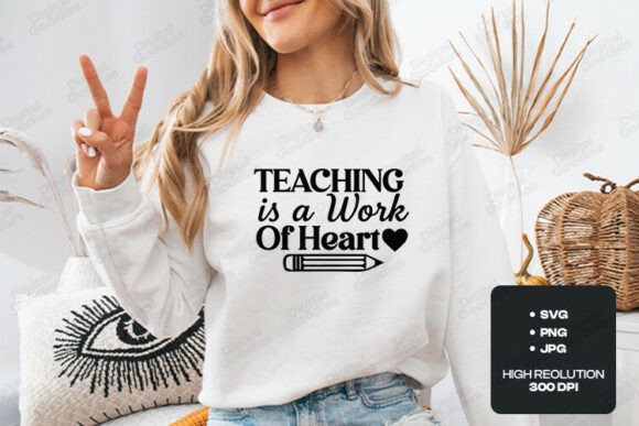 Teaching Is Work of Heart SVG PNG: Graphics for T-Shirt Designs