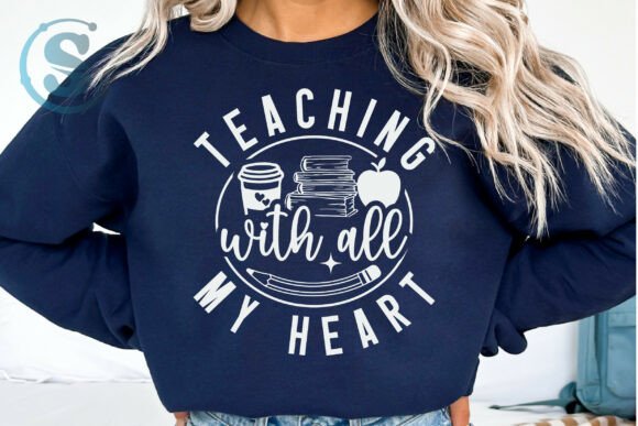 Teaching with All My Heart Graphics for T-Shirt Designs